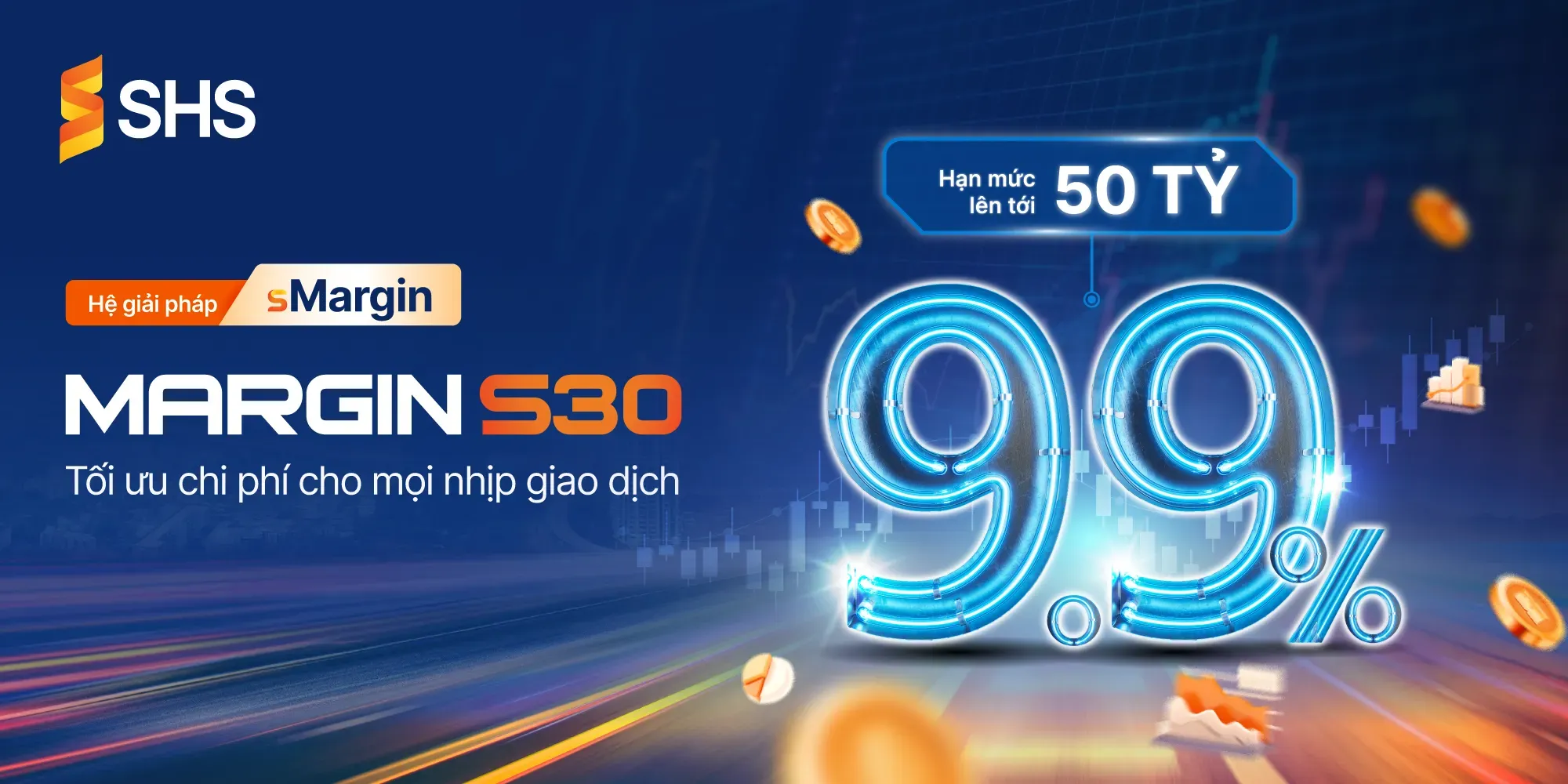 Giải bài toán chi phí vốn cùng Margin S30: Lãi suất từ 9.9%/năm, hạn mức tới 50 tỷ đồng