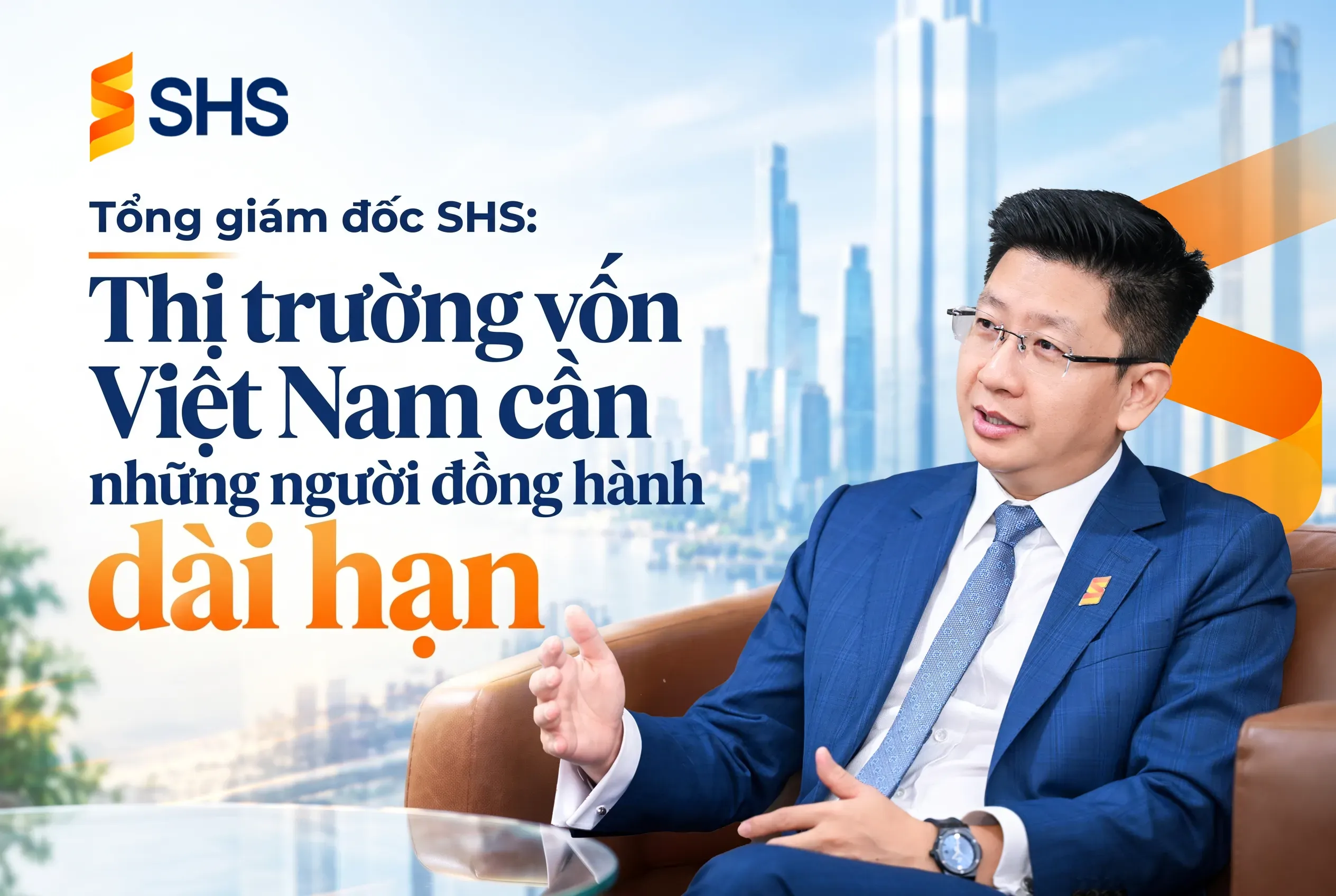 Thị trường vốn Việt Nam cần những người đồng hành dài hạn