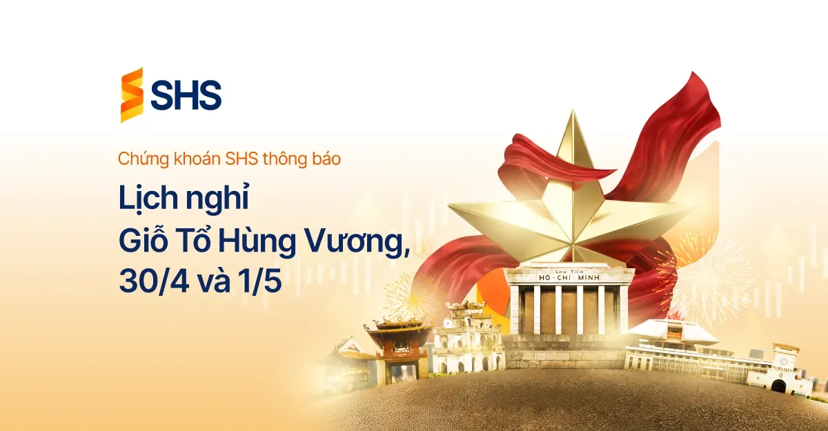 SHS THÔNG BÁO LỊCH NGHỈ LỄ: GIỖ TỔ HÙNG VƯƠNG, 30/4 VÀ 1/5