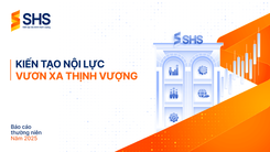 SHS công bố Báo cáo thường niên năm 2025: Kiến tạo nội lực - Vươn xa thịnh vượng