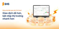  Nâng cấp Web giao dịch SH Smart: Giao dịch dễ hơn, bắt nhịp thị trường nhanh hơn