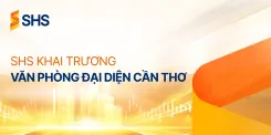 SHS Khai trương Văn phòng Đại diện SHS tại Cần Thơ, bước đi quan trọng trong chiến lược phát triển mạng lưới.